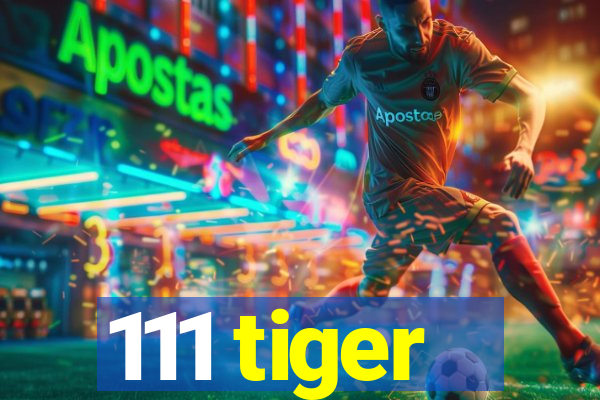 111 tiger